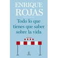 thumbnail image 1 of TODO LO QUE TIENES QUE SABER SOBRE LA VIDA ESPASA MEXICO ENRIQUE ROJAS, 1 of 2