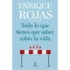 thumbnail image 1 of TODO LO QUE TIENES QUE SABER SOBRE LA VIDA ESPASA MEXICO ENRIQUE ROJAS, 1 of 2