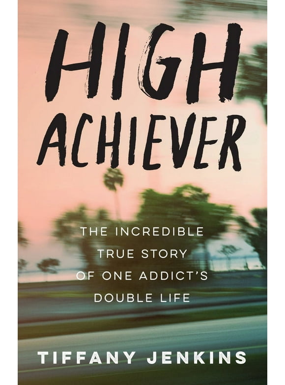Pre-Owned High Achiever: The Incredible True Story of One Addict's Double Life (Paperback) 0593135938 9780593135938