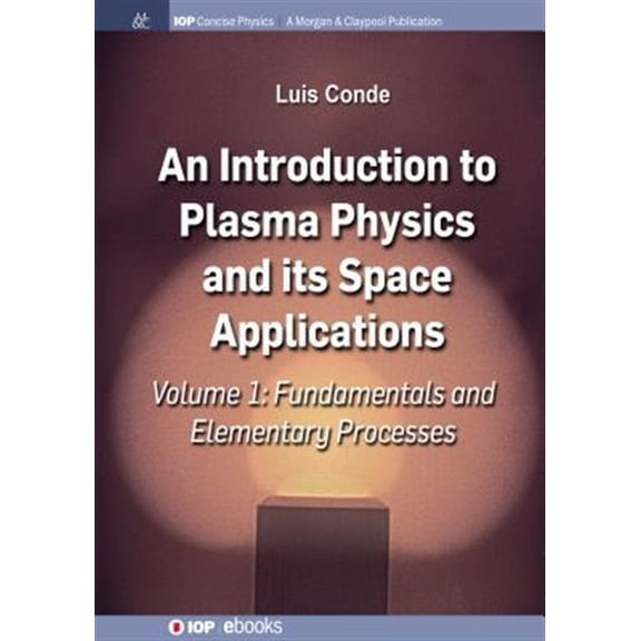 Pre-Owned Iop Concise Physics: An Introduction to Plasma Physics and Its Space Applications, Volume 1 (Paperback)