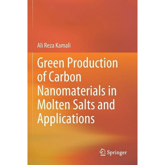Green Production of Carbon Nanomaterials in Molten Salts and Applications, (Paperback)
