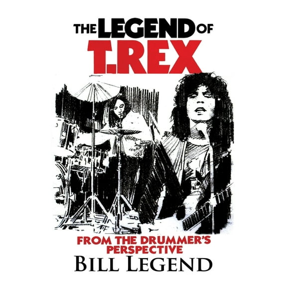 The Legend of T.Rex: From the Drummer's Perspective, (Paperback)