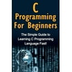 Ruby Programming For Beginners: The Simple Guide to Learning Ruby ...