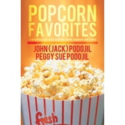 Pre-Owned Popcorn Favorites: Everything you want to know about popcorn and more (Paperback) 149071653X 9781490716534
