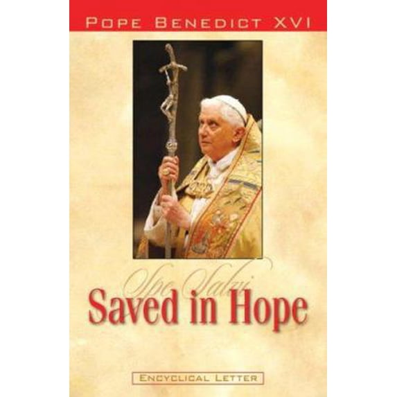 Pre-Owned Saved in Hope: Spe Salvi: Encyclical Letter, 9781593251468, 1593251467, Paperback,