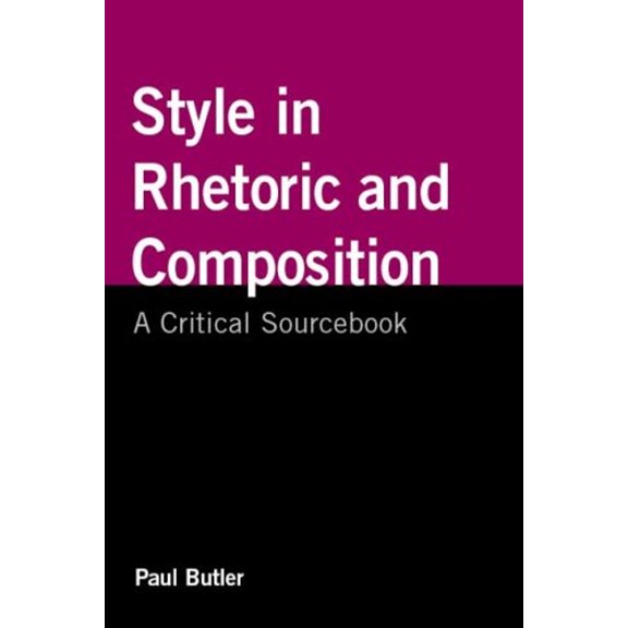Pre-Owned Style in Rhetoric and Composition: A Critical Sourcebook (Paperback) 0312547331 9780312547332