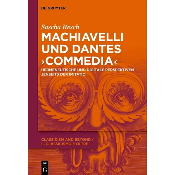Classicism and Beyond / Il Classicismo E Machiavelli und Dantes "Commedia", Book 3, (Hardcover)