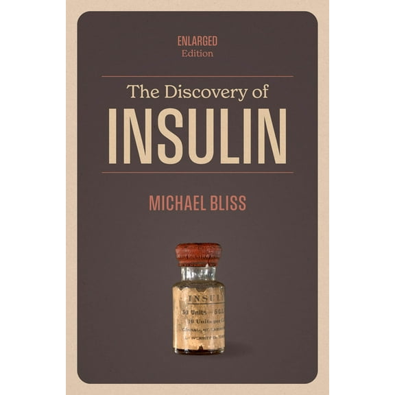 The Discovery of Insulin: Enlarged Edition, (Paperback)