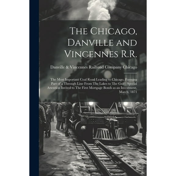 The Chicago, Danville and Vincennes R.R., (Paperback)