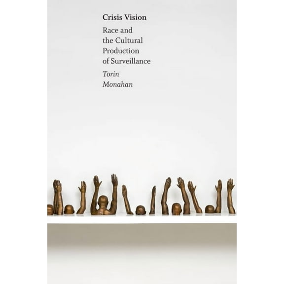 Errantries Crisis Vision: Race and the Cultural Production of Surveillance, (Hardcover)