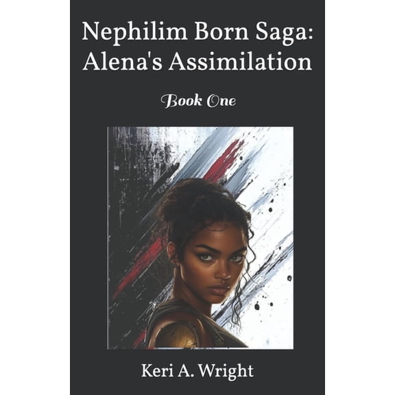 Nephilim Born Saga: Alena's Assimilation, (Paperback)