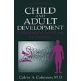 thumbnail image 1 of Child and Adult Development: A Psychoanalytic Introduction for Clinicians (Critical Issues in Psychiatry), 1 of 2