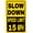 Warning Sign 1, variant on Slow Down Speed Limit 15 MPH Metal Sign - 8"x12", Road/Street/Traffic Decor, Waterproof Durable Ink, Easy Install, Outdoor Use