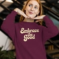 thumbnail image 3 of Smartprints Embrace the Good Message Women's Sweatshirt Maroon, Cotton, S, 3 of 4