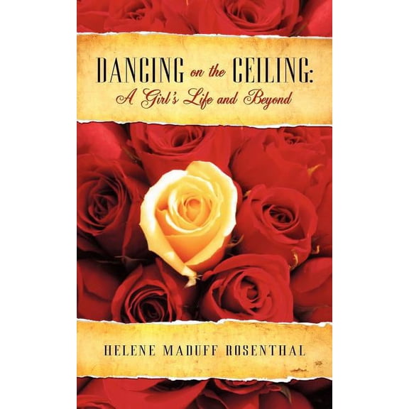 Dancing on the Ceiling: A Girl's Life and Beyond, (Paperback)