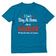 thumbnail image 1 of Tstars Mens Nurse Appreciation Shirt Can't Stay at Home I'm A Nurse T-Shirt, 1 of 6