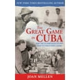thumbnail image 1 of Pre-Owned The Great Game in Cuba: How the CIA Sabotaged Its Own Plot to Unseat Fidel Castro (Hardcover) 1620874679 9781620874677, 1 of 1