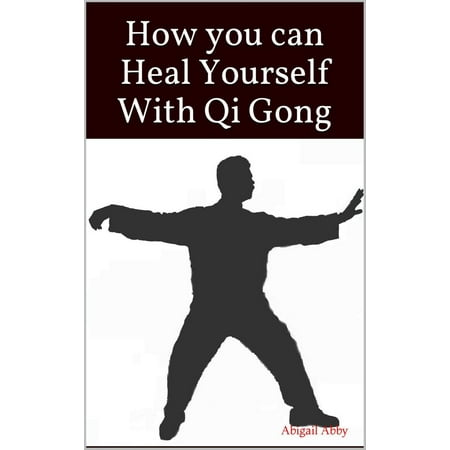 How you can Heal Yourself With Qi Gong - eBook