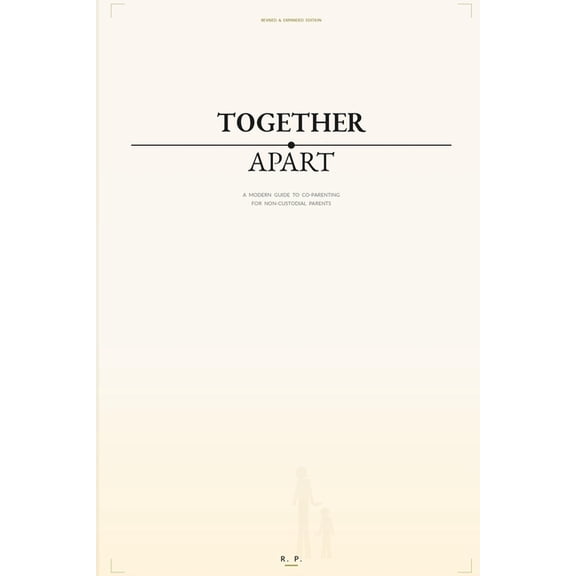 Together Apart: A Modern Guide To Co-Parenting for Non-Custodial Parents, (Paperback)