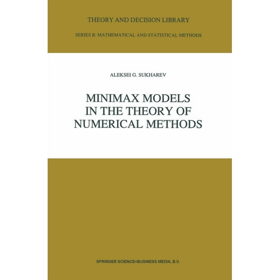 NATO Asi Series. Series C, Mathematical  Minimax Models in the Theory of Numerical Methods, Book 21, (Hardcover)