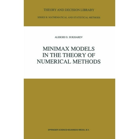 NATO Asi Series. Series C Mathematical Minimax Models in the Theory of Numerical Methods Book 21 (Hardcover)