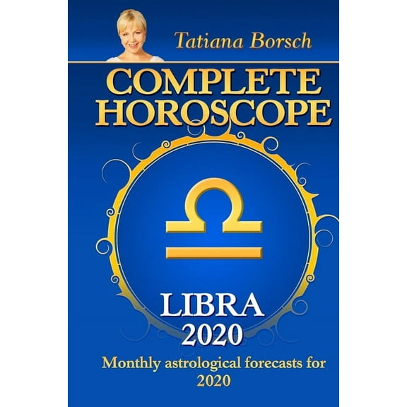 Complete Horoscope LIBRA 2020: Monthly Astrological Forecasts for 2020, (Paperback)