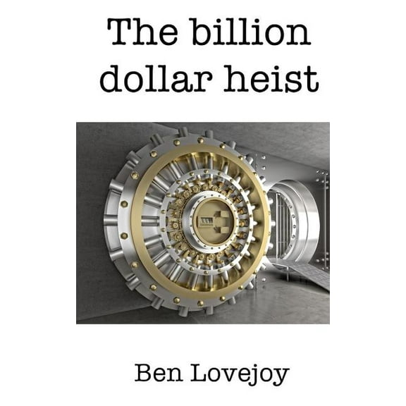 The Billion Dollar Heist (Paperback)