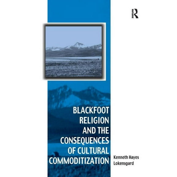 Vitality of Indigenous Religions Blackfoot Religion and the Consequences of Cultural Commoditization, (Paperback)