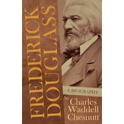 Frederick Douglass - A Biography : With an Introductory Poem by Paul Laurence Dunbar (Paperback)