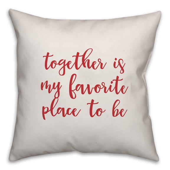 Creative Products Together Is My Favorite Place To Be in Red Text on White 16x16 Spun Poly Pillow