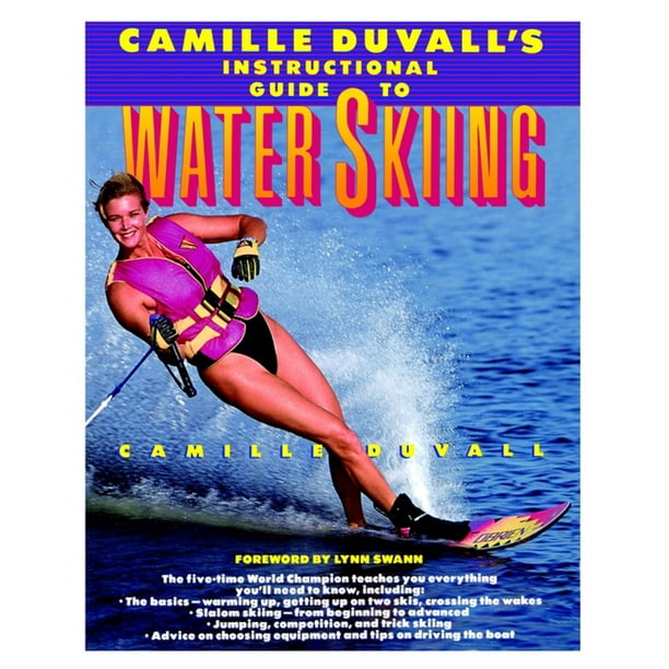 Camille Duvall's Instructional Guide to Water Skiing (Paperback)