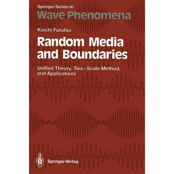 Springer Wave Phenomena Random Media and Boundaries: Unified Theory, Two-Scale Method, and Applications, Book 14, (Paperback)