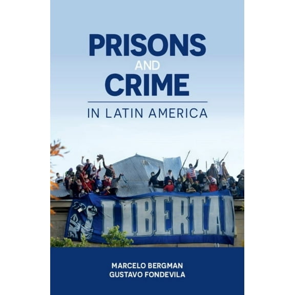 Prisons and Crime in Latin America, (Hardcover)