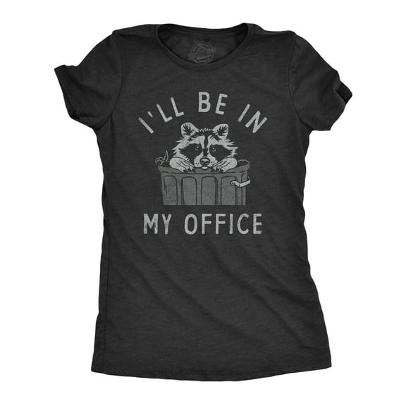 Womens Ill Be In My Office T Shirt Funny Raccoon Garbage Trash Can Tee for Ladies Womens Graphic Tees