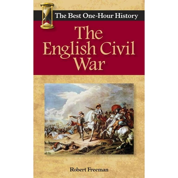 The Best One Hour History: The English Civil War (Paperback)