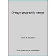 thumbnail image 1 of Pre-Owned Oregon geographic names (Paperback) 0875951147 9780875951140, 1 of 1