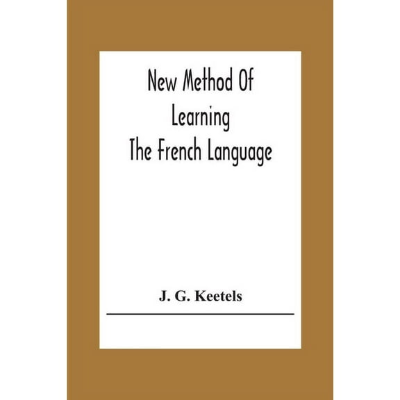 New Method Of Learning The French Language, (Paperback)