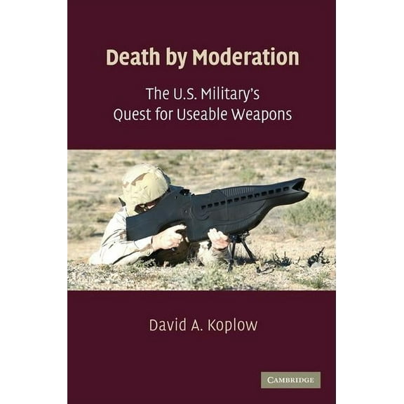 The U.S. Military's Quest for Useable Weapons, (Paperback)