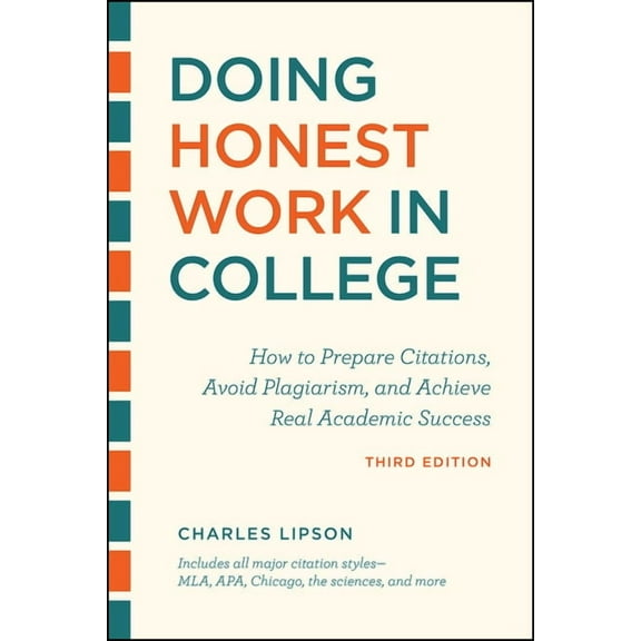 Chicago Guides to Academic Life Doing Honest Work in College, Third Edition: How to Prepare Citations, Avoid Plagiarism, and Achieve Real Academic Succe, (Paperback)
