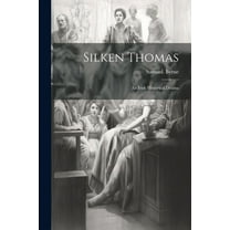 Silken Thomas; an Irish Historical Drama (Paperback)