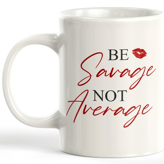 Designs ByLITA Be Savage Not Average 11oz Plastic Coffee Mug