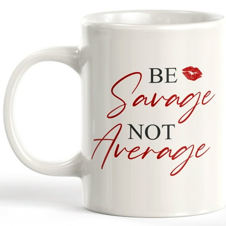 

Designs ByLITA Be Savage Not Average 11oz Coffee Mug