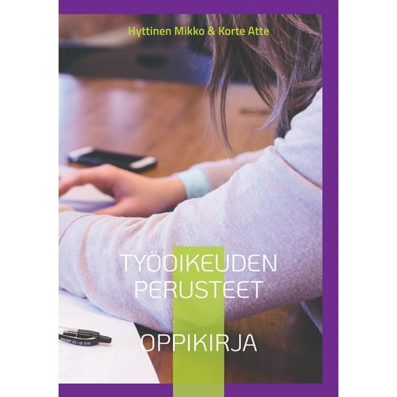 TyÃ¶oikeuden perusteet: Oppikirja, (Paperback)