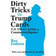 Dirty Tricks or Trump Cards: U.S. Covert Action & Counterintelligence [Paperback - Used]