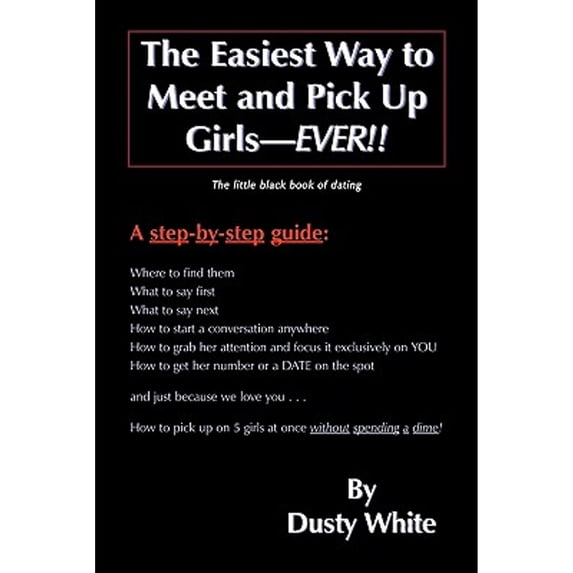 Pre-Owned The Easiest Way to Meet and Pick Up Girls - Ever!!, 9781419644511, 1419644513, Paperback,