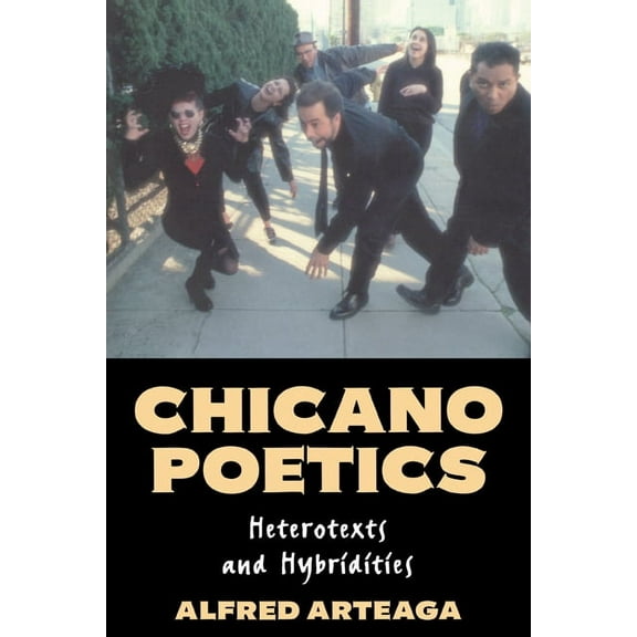 Cambridge Studies in American Literature Chicano Poetics: Heterotexts and Hybridities, Book 109, (Paperback)