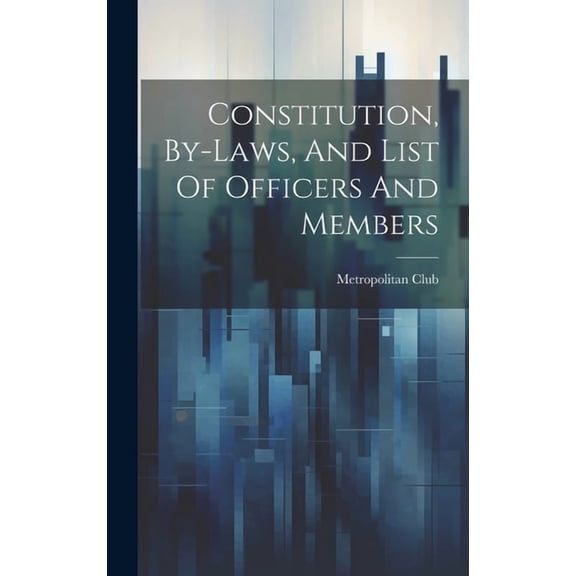 Constitution, By-laws, And List Of Officers And Members (Hardcover)