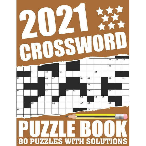 2021 Crossword Puzzle Book: Easy To Read 2021 Crossword Brain Game Book For Adults Seniors Men And Women Who Are Fans Of Word Puzzle With Including ...