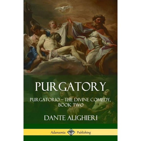 Purgatory: Purgatorio - The Divine Comedy, Book Two, (Paperback)