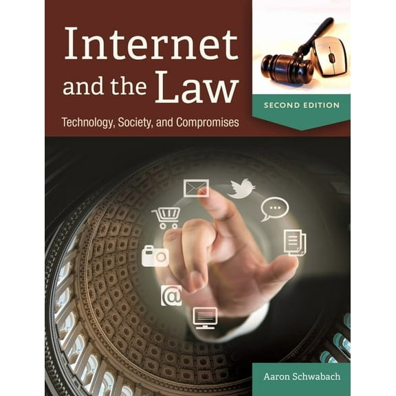 Internet and the Law: Technology, Society, and Compromises, (Hardcover)